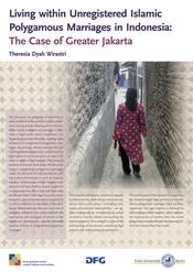 Theresia Dyah Wirastri: "Living within Unregistered Islamic Plygamous Marriages in Indonesia: The Case of Greater Jakarta"